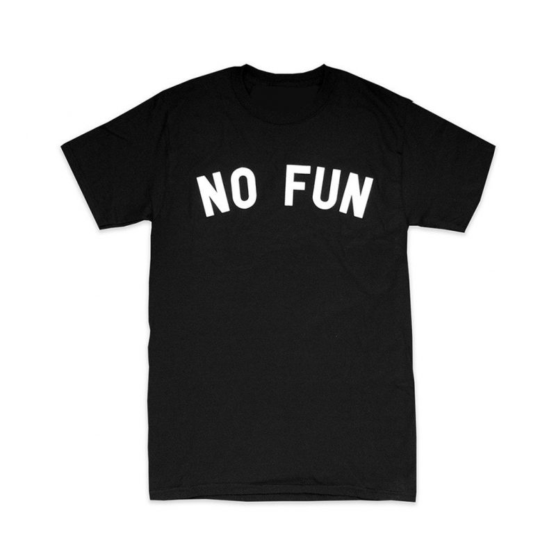 no fun t shirt