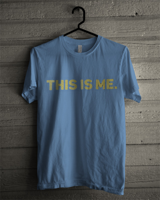 This Is Me T Shirt