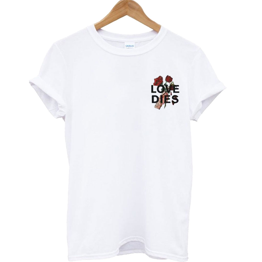 dies love shirt Rose Dies Love T Shirt Hand