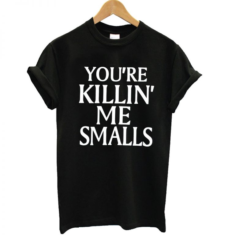 killing me smalls shirt