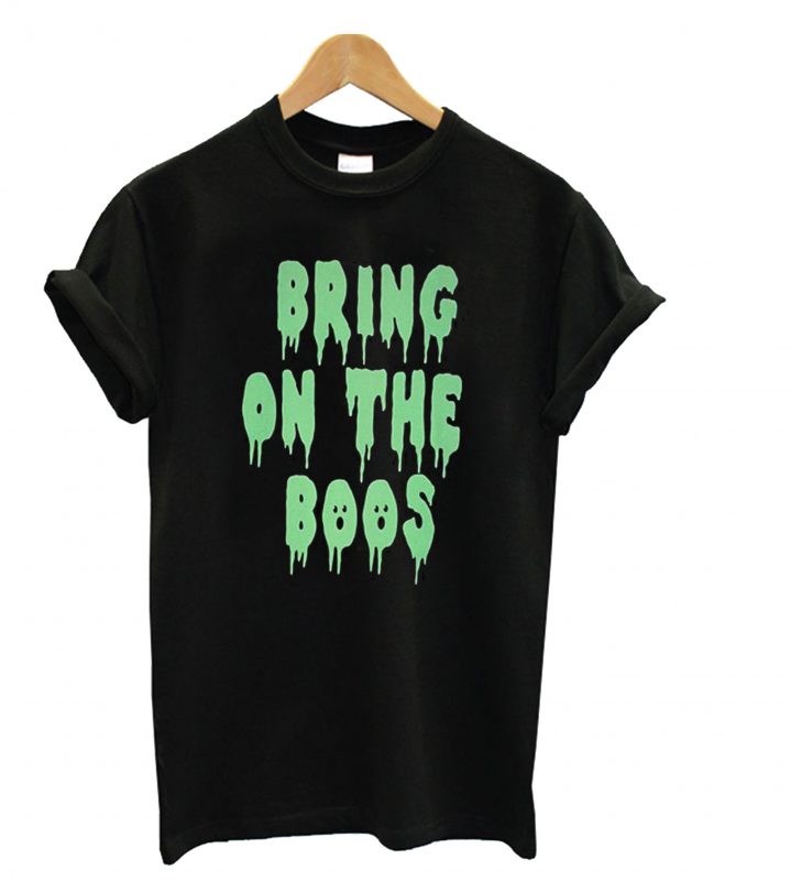 Bring On The Boos T-Shirt