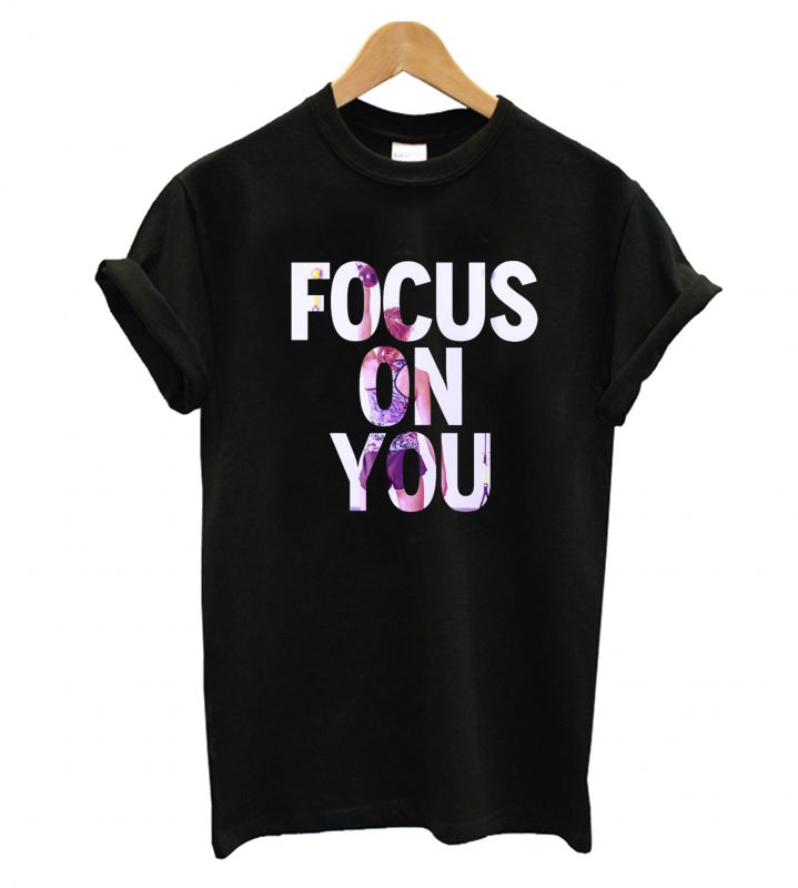 t shirt focus