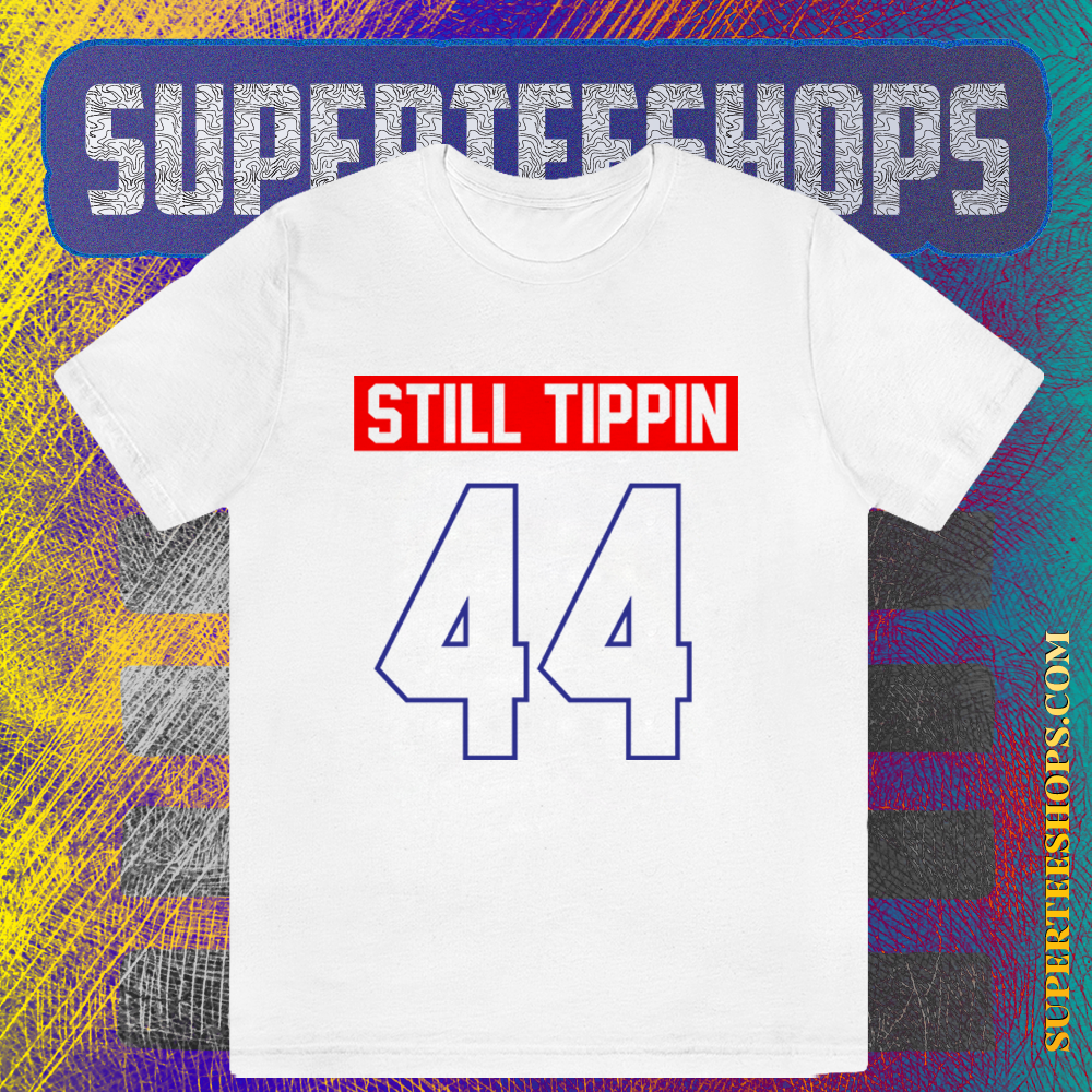 still tippin 44